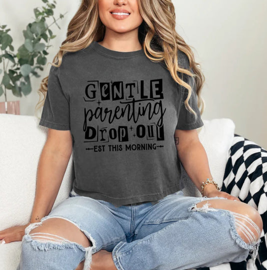 Gentle Parenting Drop-Out T-shirt or Sweatshirt